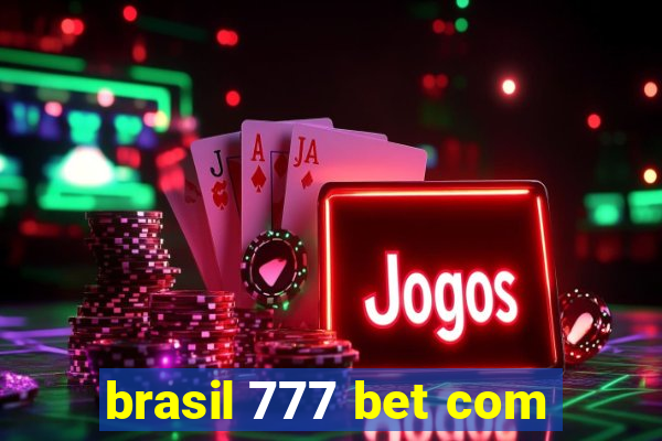 brasil 777 bet com